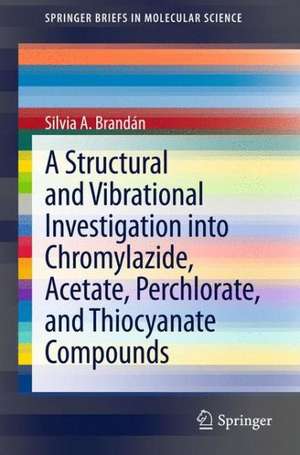 A Structural and Vibrational Investigation into Chromylazide, Acetate, Perchlorate, and Thiocyanate Compounds de Silvia A. Brandán