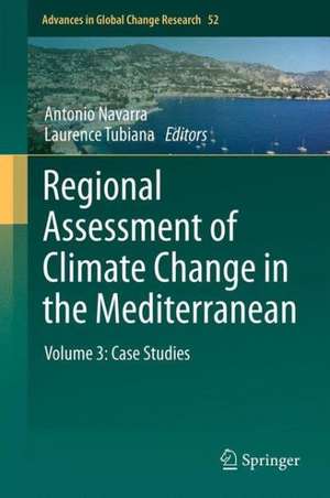 Regional Assessment of Climate Change in the Mediterranean: Volume 3: Case Studies de Antonio Navarra