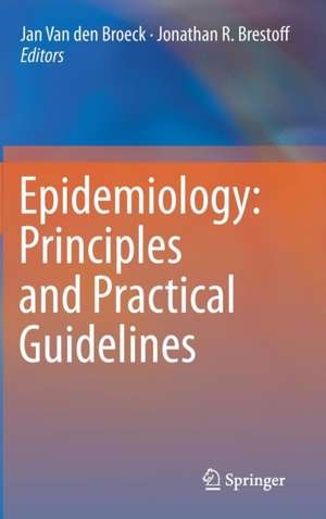 Epidemiology: Principles and Practical Guidelines de Jan Van Den Broeck