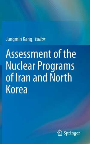 Assessment of the Nuclear Programs of Iran and North Korea de Jungmin Kang