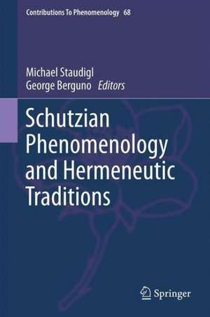 Schutzian Phenomenology and Hermeneutic Traditions de Michael Staudigl