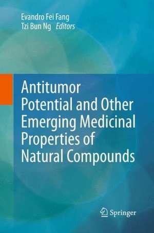 Antitumor Potential and other Emerging Medicinal Properties of Natural Compounds de Evandro Fei Fang