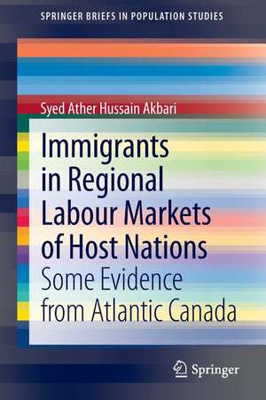 Immigrants in Regional Labour Markets of Host Nations: Some Evidence from Atlantic Canada de Syed Ather Hussain Akbari