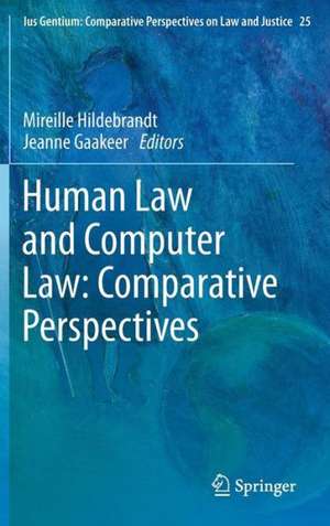 Human Law and Computer Law: Comparative Perspectives de Mireille Hildebrandt