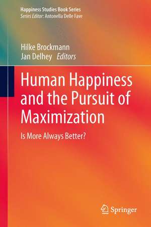 Human Happiness and the Pursuit of Maximization: Is More Always Better? de Hilke Brockmann