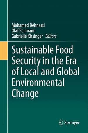 Sustainable Food Security in the Era of Local and Global Environmental Change de Mohamed Behnassi