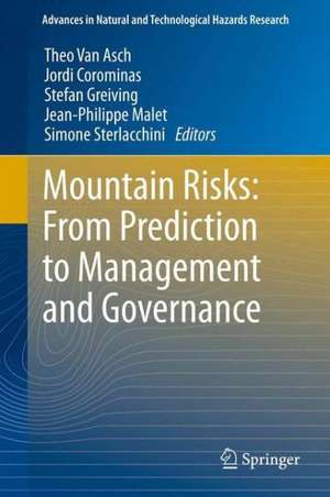 Mountain Risks: From Prediction to Management and Governance de Theo Van Asch