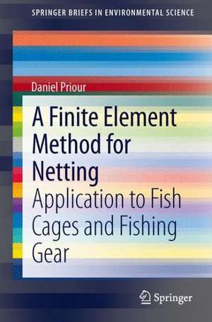 A Finite Element Method for Netting: Application to fish cages and fishing gear de Daniel Priour