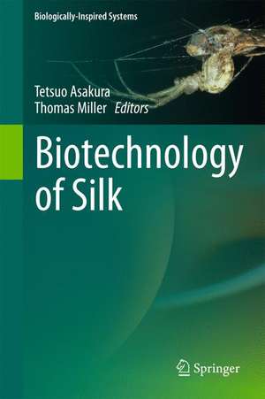 Biotechnology of Silk de Tetsuo Asakura