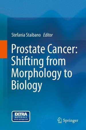 Prostate Cancer: Shifting from Morphology to Biology de Stefania Staibano