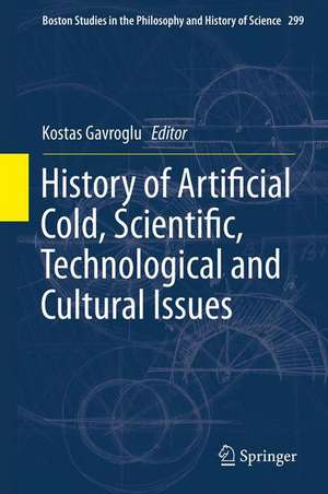 History of Artificial Cold, Scientific, Technological and Cultural Issues de Kostas Gavroglu