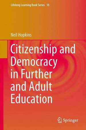 Citizenship and Democracy in Further and Adult Education de Neil Hopkins