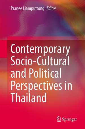 Contemporary Socio-Cultural and Political Perspectives in Thailand de Pranee Liamputtong