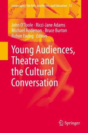 Young Audiences, Theatre and the Cultural Conversation de John O'Toole