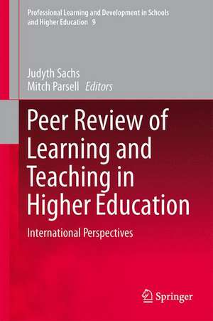 Peer Review of Learning and Teaching in Higher Education: International Perspectives de Judyth Sachs