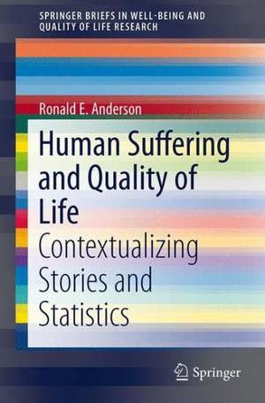 Human Suffering and Quality of Life: Conceptualizing Stories and Statistics de Ronald E. Anderson