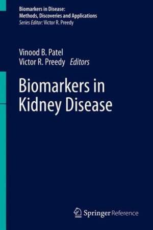 Biomarkers in Kidney Disease de Vinood B. Patel