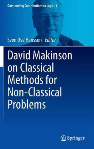 David Makinson on Classical Methods for Non-Classical Problems de Sven Ove Hansson