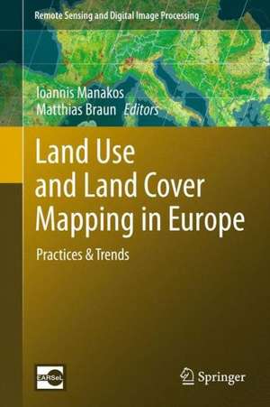 Land Use and Land Cover Mapping in Europe: Practices & Trends de Ioannis Manakos