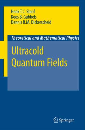 Ultracold Quantum Fields de Henk T. C. Stoof