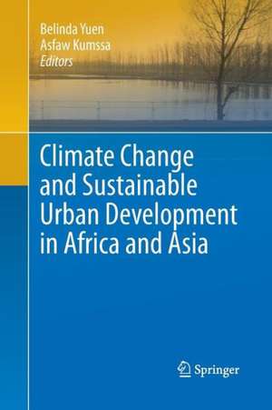 Climate Change and Sustainable Urban Development in Africa and Asia de Belinda Yuen