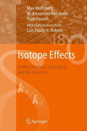 Isotope Effects: in the Chemical, Geological, and Bio Sciences de Max Wolfsberg