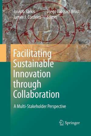 Facilitating Sustainable Innovation through Collaboration: A Multi-Stakeholder Perspective de Joseph Sarkis