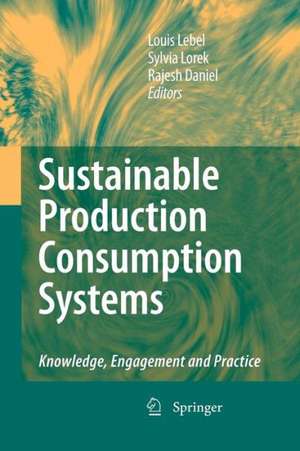 Sustainable Production Consumption Systems: Knowledge, Engagement and Practice de Louis Lebel