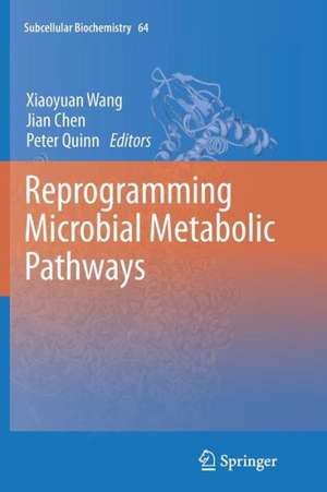 Reprogramming Microbial Metabolic Pathways de Xiaoyuan Wang