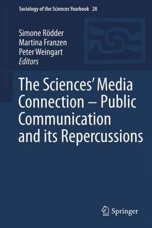 The Sciences’ Media Connection –Public Communication and its Repercussions de Simone Rödder