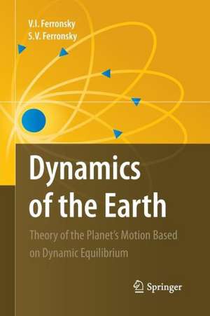 Dynamics of the Earth: Theory of the Planet's Motion Based on Dynamic Equilibrium de V. I. Ferronsky