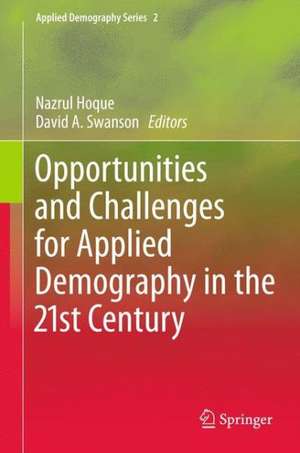 Opportunities and Challenges for Applied Demography in the 21st Century de Nazrul Hoque