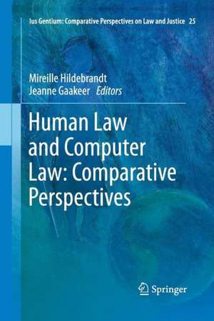 Human Law and Computer Law: Comparative Perspectives de Mireille Hildebrandt