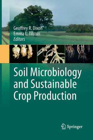 Soil Microbiology and Sustainable Crop Production de Geoffrey R. Dixon