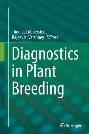 Diagnostics in Plant Breeding de Thomas Lübberstedt