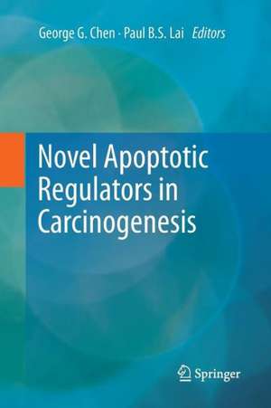 Novel Apoptotic Regulators in Carcinogenesis de George G. Chen