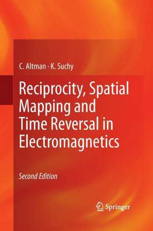 Reciprocity, Spatial Mapping and Time Reversal in Electromagnetics de C. Altman