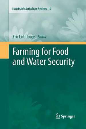 Farming for Food and Water Security de Eric Lichtfouse