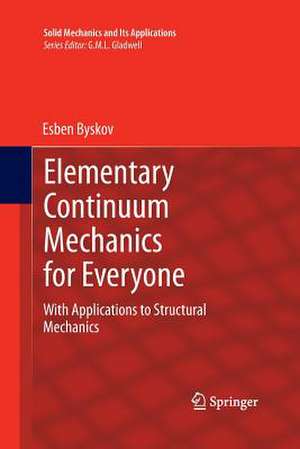 Elementary Continuum Mechanics for Everyone: With Applications to Structural Mechanics de Esben Byskov