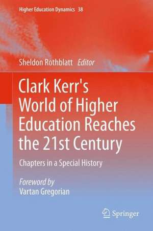 Clark Kerr's World of Higher Education Reaches the 21st Century: Chapters in a Special History de Sheldon Rothblatt