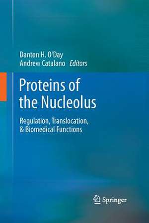 Proteins of the Nucleolus: Regulation, Translocation, & Biomedical Functions de Danton H. O'Day