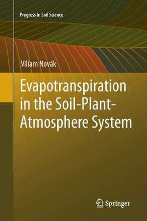 Evapotranspiration in the Soil-Plant-Atmosphere System de Viliam Novak