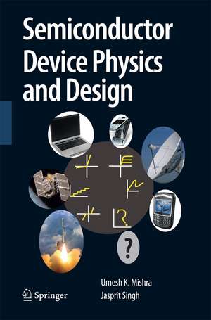 Semiconductor Device Physics and Design de Umesh Mishra