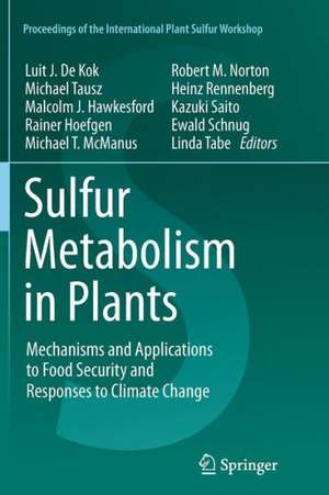 Sulfur Metabolism in Plants: Mechanisms and Applications to Food Security and Responses to Climate Change de Luit J. De Kok