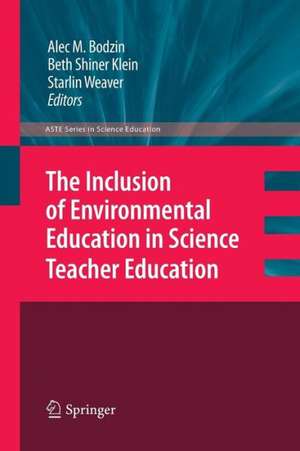 The Inclusion of Environmental Education in Science Teacher Education de Alec Bodzin