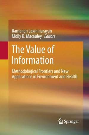 The Value of Information: Methodological Frontiers and New Applications in Environment and Health de Ramanan Laxminarayan