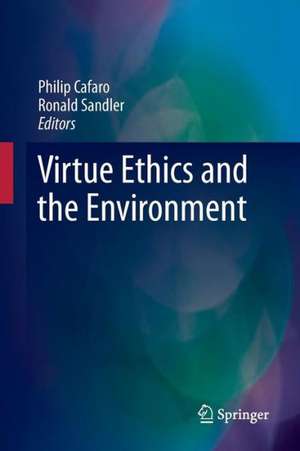 Virtue Ethics and the Environment de Philip Cafaro