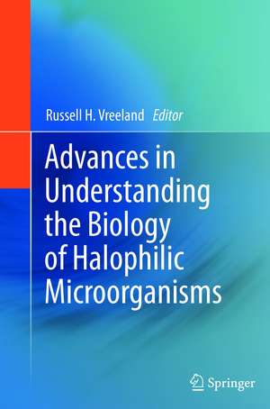 Advances in Understanding the Biology of Halophilic Microorganisms de Russell H. Vreeland