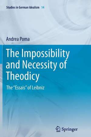 The Impossibility and Necessity of Theodicy: The “Essais” of Leibniz de Andrea Poma