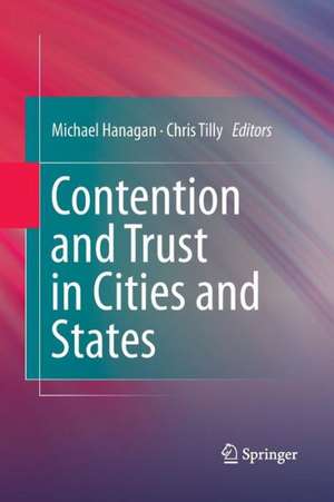 Contention and Trust in Cities and States de Michael Hanagan